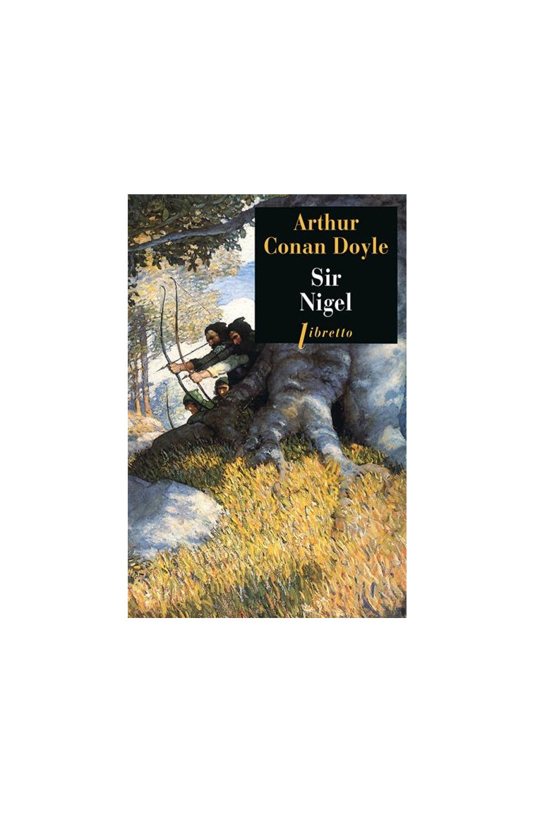 SIR NIGEL - CONAN DOYLE ARTHUR - Libretto