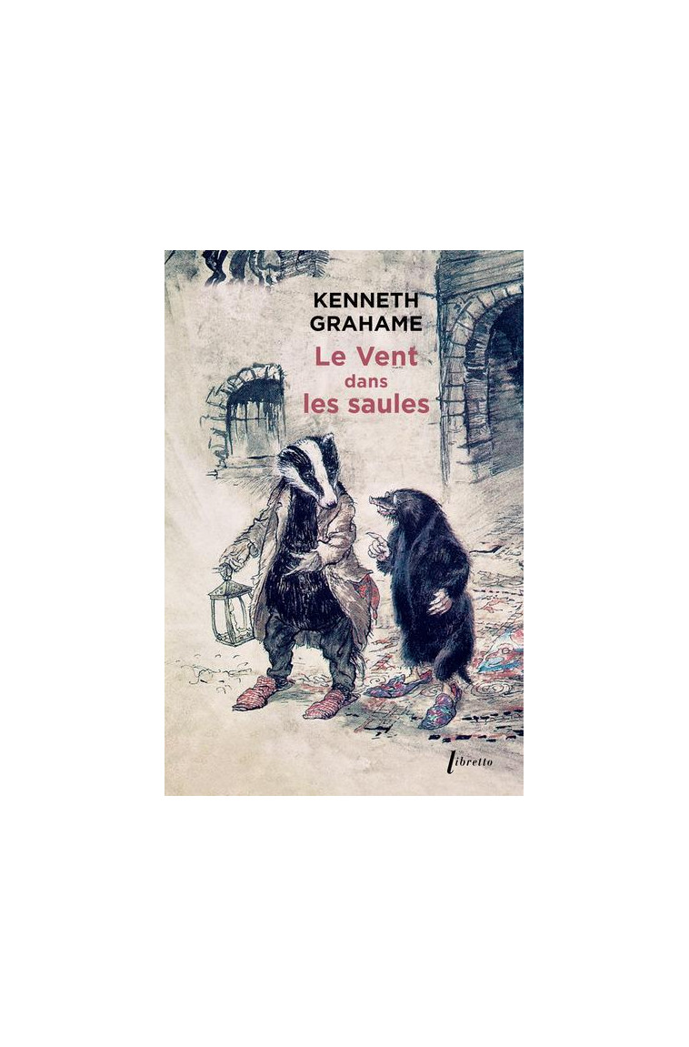 LE VENT DANS LES SAULES - GRAHAME KENNETH - LIBRETTO