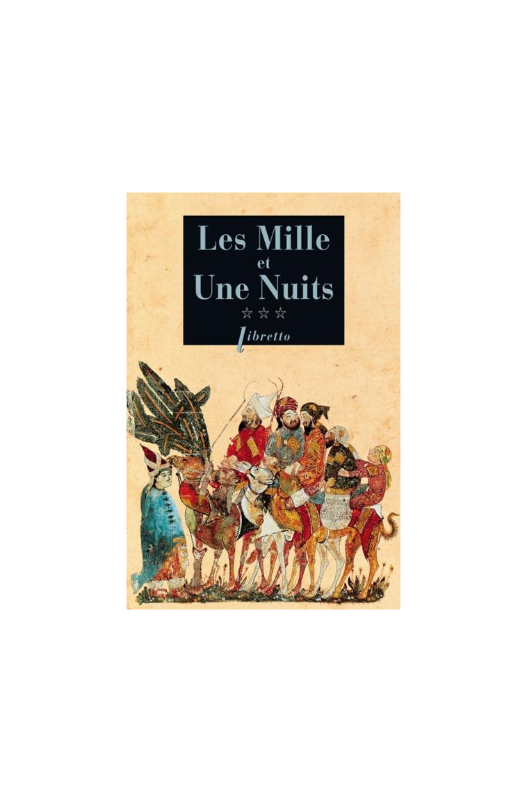 LES MILLE ET UNE NUITS T3 - VOL02 - LES PASSIONS VOYAGEUSES - ANONYME - LIBRETTO