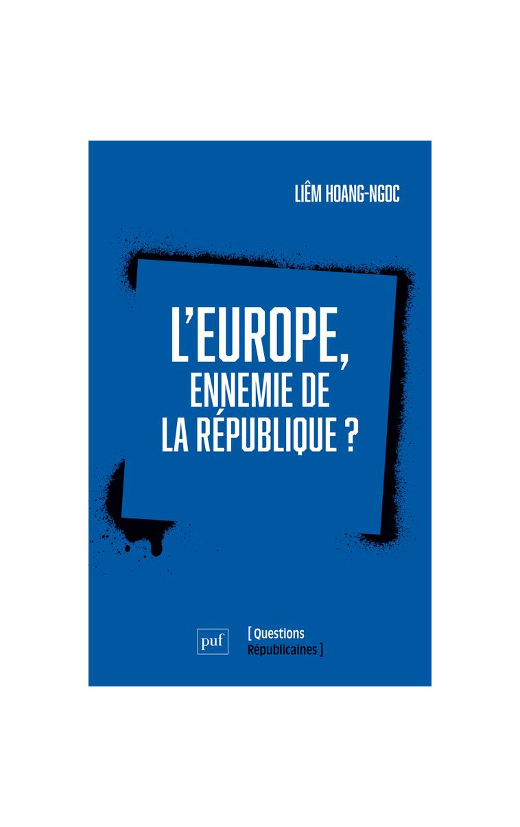 L-EUROPE, ENNEMIE DE LA REPUBLIQUE ? - HOANG-NGOC LIEM - PUF