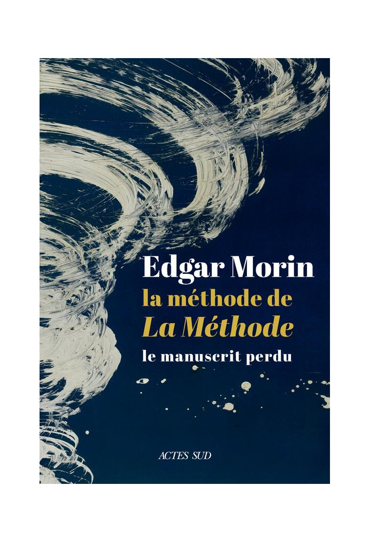 LA METHODE DE LA METHODE - MORIN EDGAR - ACTES SUD