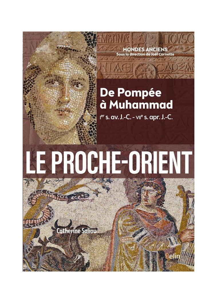 LE PROCHE-ORIENT - DE POMPEE A MUHAMMAD (IER S. AV. J.-C. - VIIE S. APR. J.-C.) - SALIOU CATHERINE - DORLING KINDERS