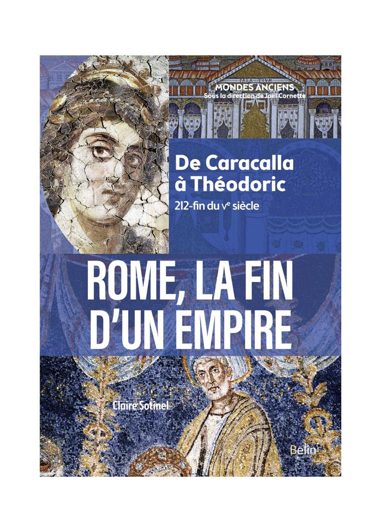 ROME, LA FIN D-UN EMPIRE - DE CARACALLA A THEODORIC (212-FIN DU VE SIECLE) - SOTINEL/VIRLOUVET - DORLING KINDERS