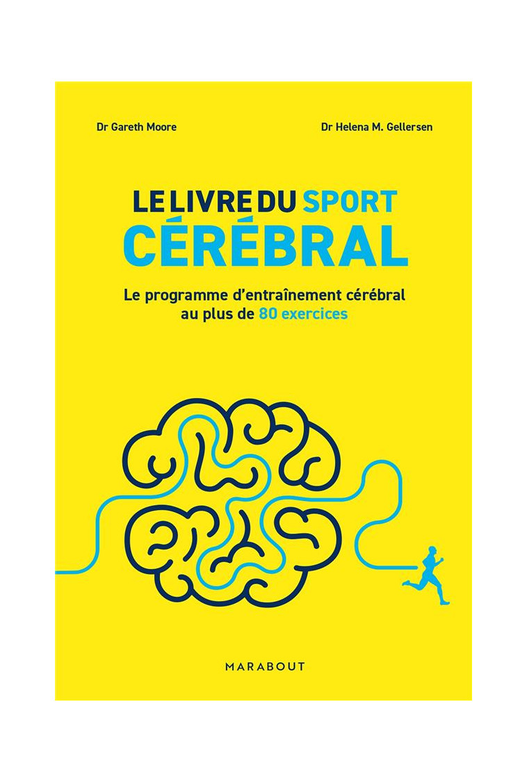 LE LIVRE DU SPORT CEREBRAL - LE PROGRAMME D ENTRAINEMENT CEREBRAL AU PLUS DE 80 EXERCICES - MOORE/GELLERSEN - MARABOUT