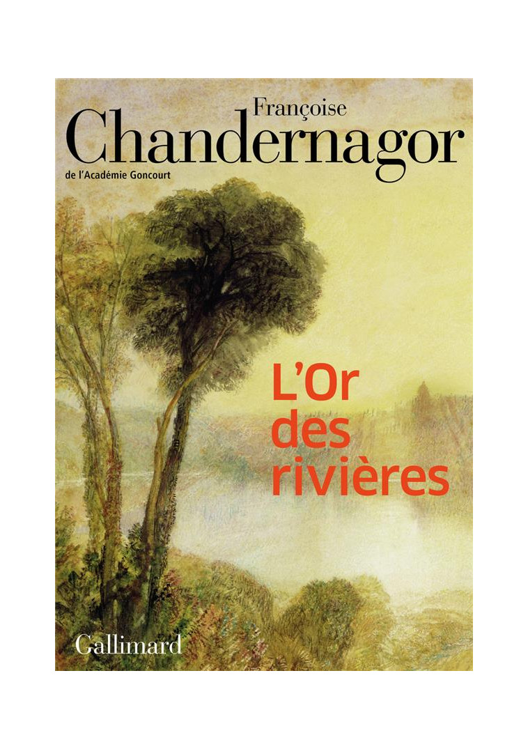 L-OR DES RIVIERES - CHANDERNAGOR F. - GALLIMARD