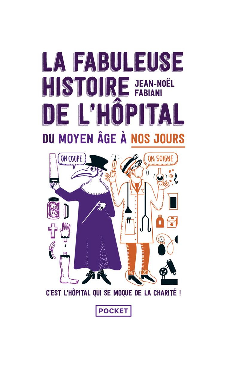 LA FABULEUSE HISTOIRE DE L-HOPITAL DU MOYEN AGE A NOS JOURS - FABIANI-SALMON - POCKET