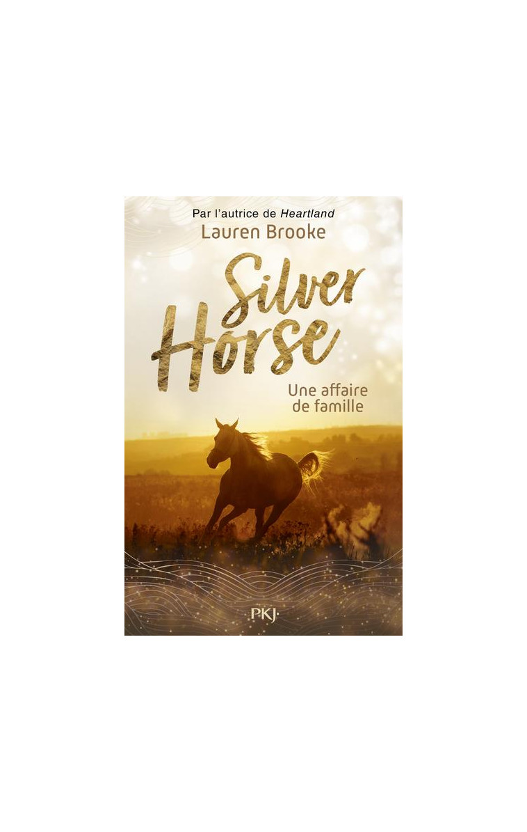 LE RANCH DE SILVER HORSE - TOME 04 UNE AFFAIRE DE FAMILLE - BROOKE LAUREN - POCKET