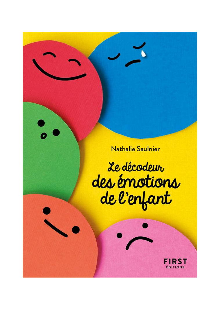 PETIT LIVRE DE - LE DECODEUR DES EMOTIONS DE L-ENFANT - SAULNIER NATHALIE - FIRST