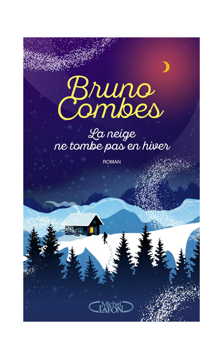 LA NEIGE NE TOMBE PAS EN HIVER - COMBES BRUNO - MICHEL LAFON