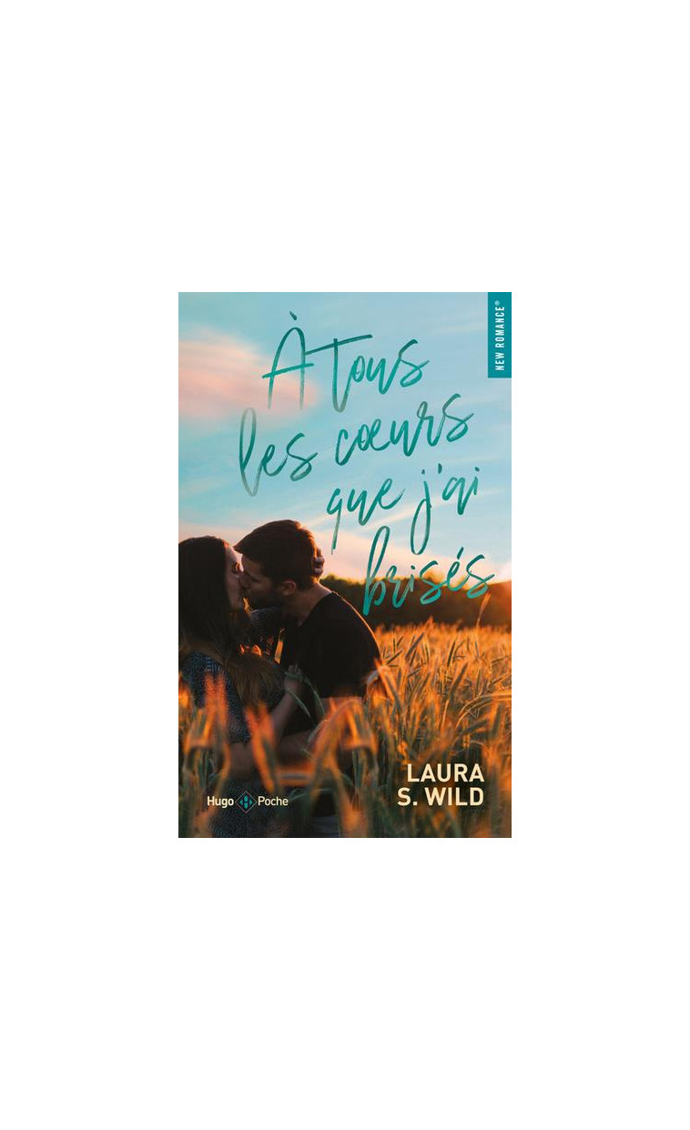 A TOUS LES COEURS QUE J-AI BRISES - WILD LAURA S. - HUGO JEUNESSE