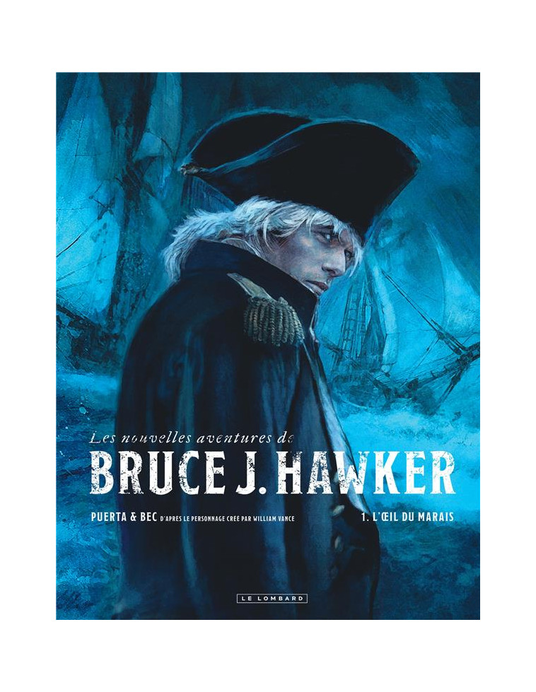 LES NOUVELLES AVENTURES DE BRUCE J. HAWKER - TOME 1 - L-OEIL DU MARAIS - PUERTA CARLOS/BEC - LOMBARD