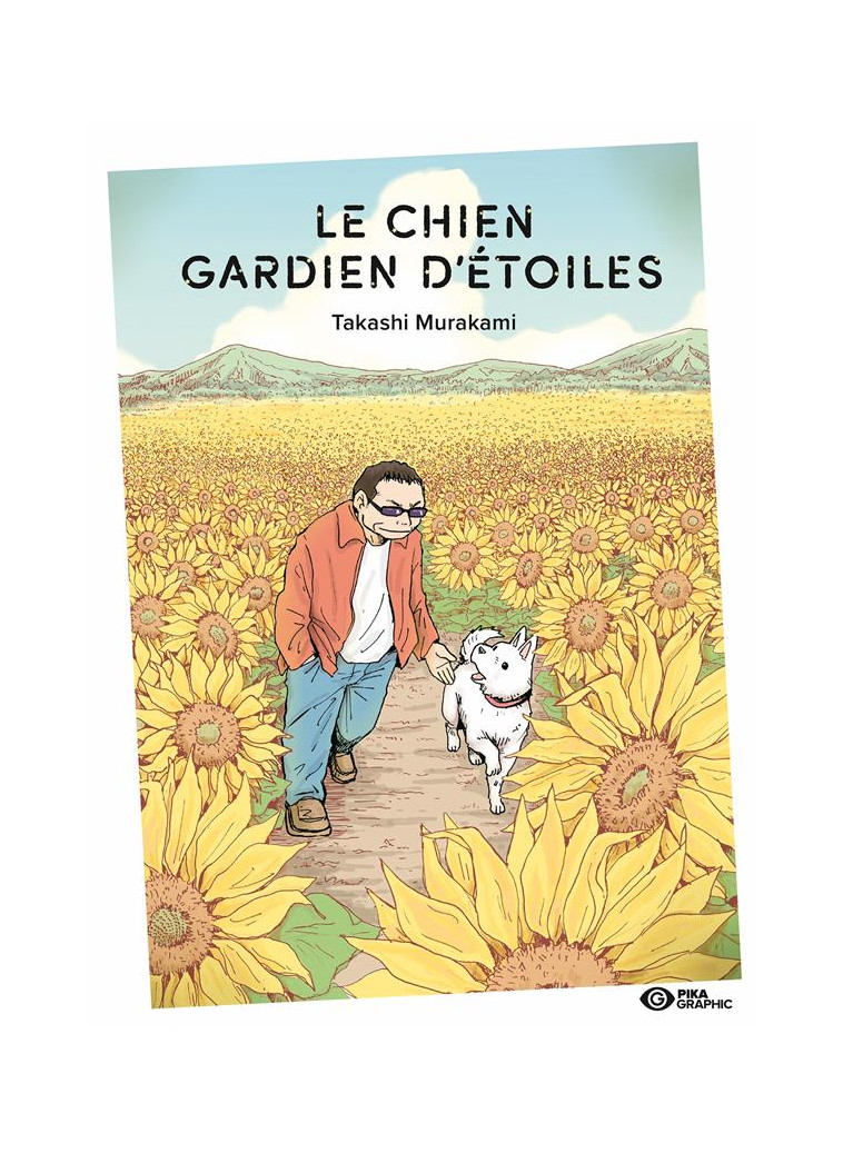 LE CHIEN GARDIEN D-ETOILES - VOLUME UNIQUE - LE CHIEN GARDIEN D-ETOILES - MURAKAMI TAKASHI - PIKA