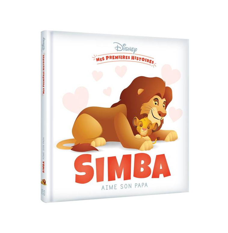 DISNEY - MES PREMIERES HISTOIRES - SIMBA AIME SON PAPA - XXX - HACHETTE