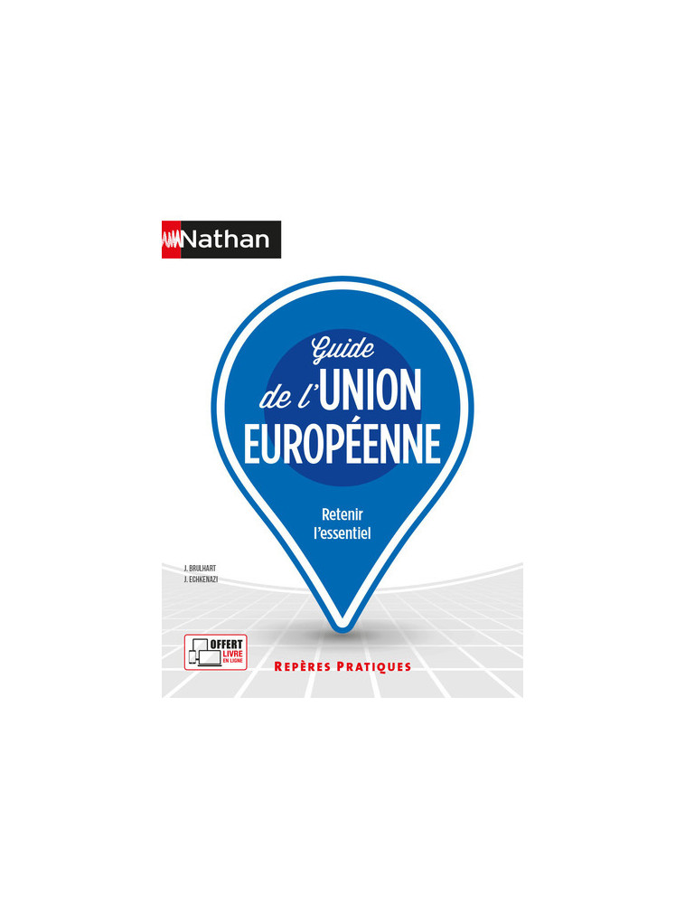 Guide de l'union européenne - Repères pratiques n°23 2021 - Echkenazi José, Brulhart Jean - NATHAN