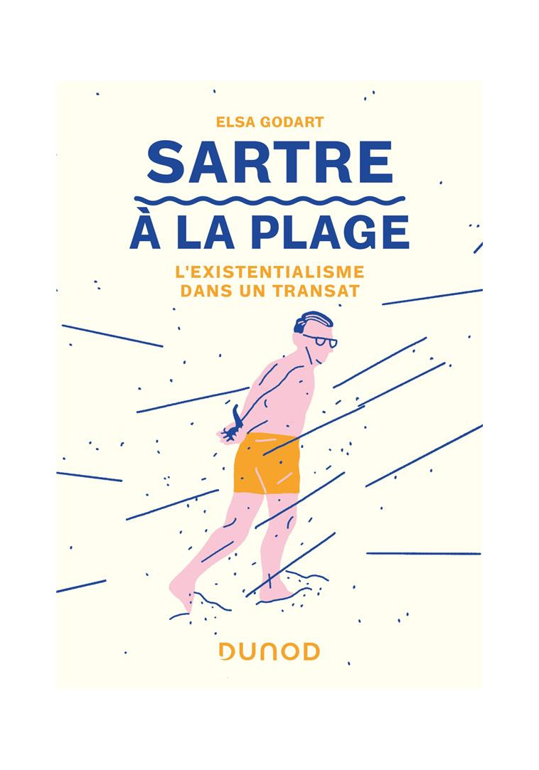 SARTRE A LA PLAGE - L-EXISTENTIALISME DANS UN TRANSAT - GODART ELSA - DUNOD