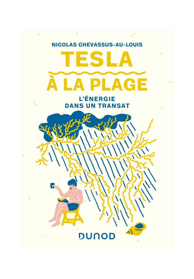 TESLA A LA PLAGE - L-ENERGIE DANS UN TRANSAT - CHEVASSUS-AU-LOUIS N - DUNOD