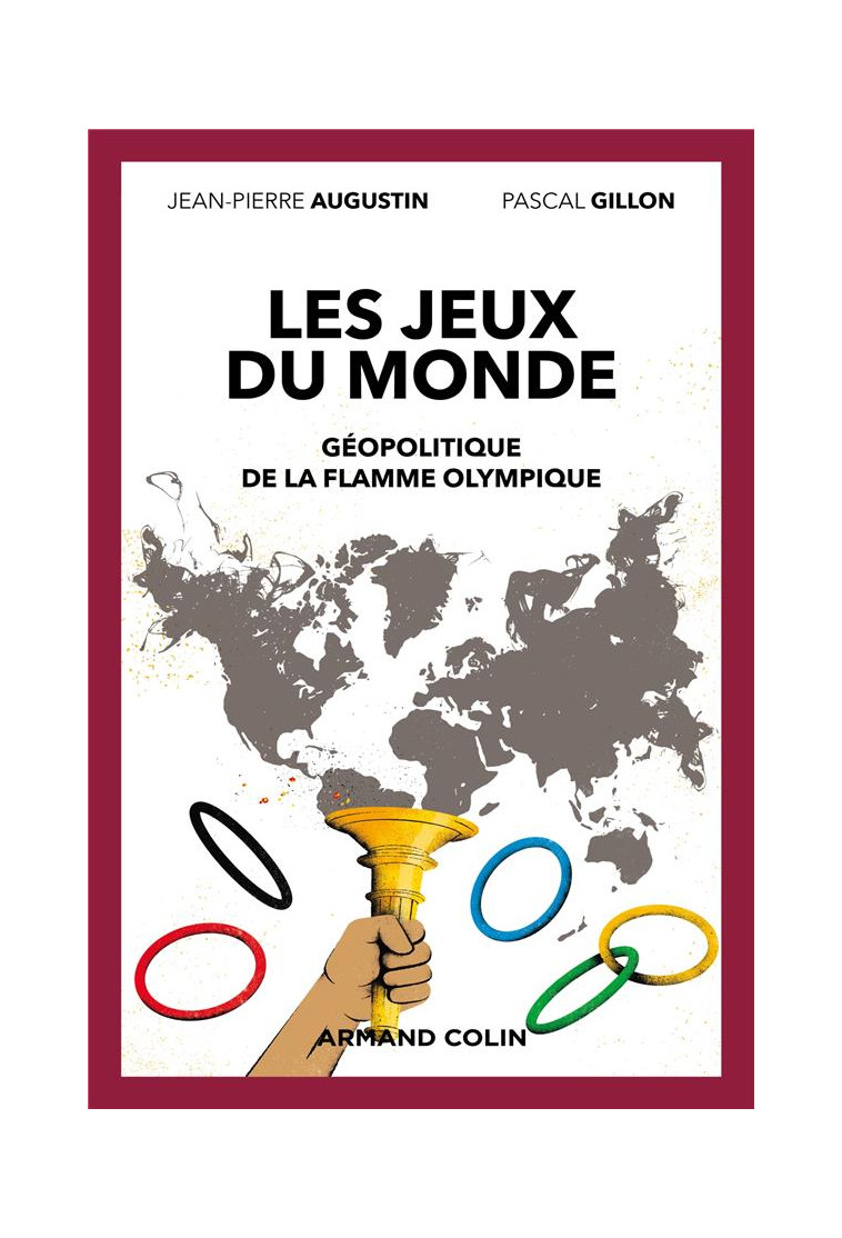 LES JEUX DU MONDE - GEOPOLITIQUE DE LA FLAMME OLYMPIQUE - AUGUSTIN/GILLON - NATHAN