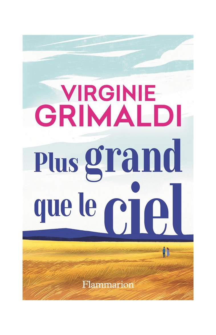 PLUS GRAND QUE LE CIEL - GRIMALDI, VIRGINIE - FLAMMARION