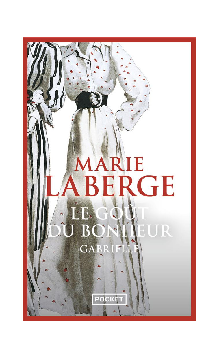 LE GOUT DU BONHEUR - TOME 1 GABRIELLE - VOL01 - LABERGE MARIE - POCKET