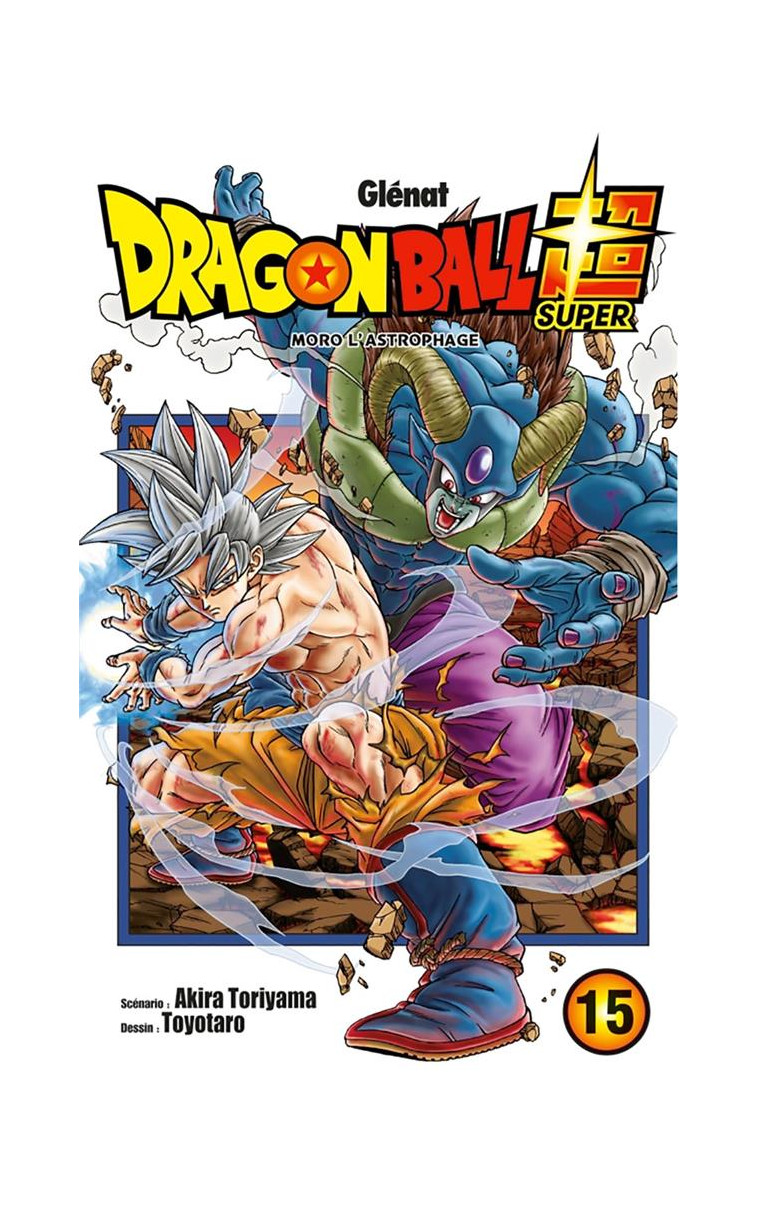 DRAGON BALL SUPER - TOME 15 - TORIYAMA/TOYOTARO - GLENAT