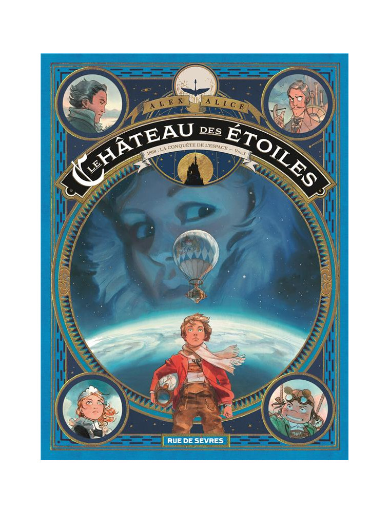 LE CHATEAU DES ETOILES TOME 1 (1 ERE PARTIE) - LA CONQUETE DE L-ESPACE - ALICE ALEX - Rue de Sèvres