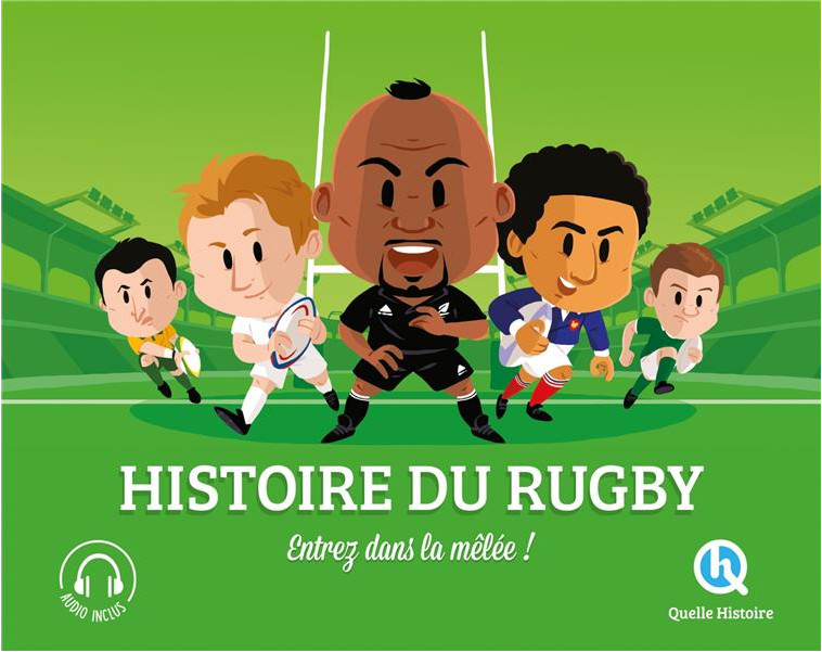 HISTOIRE DU RUGBY - ENTREZ DANS LA MELEE ! - XXX - QUELLE HISTOIRE