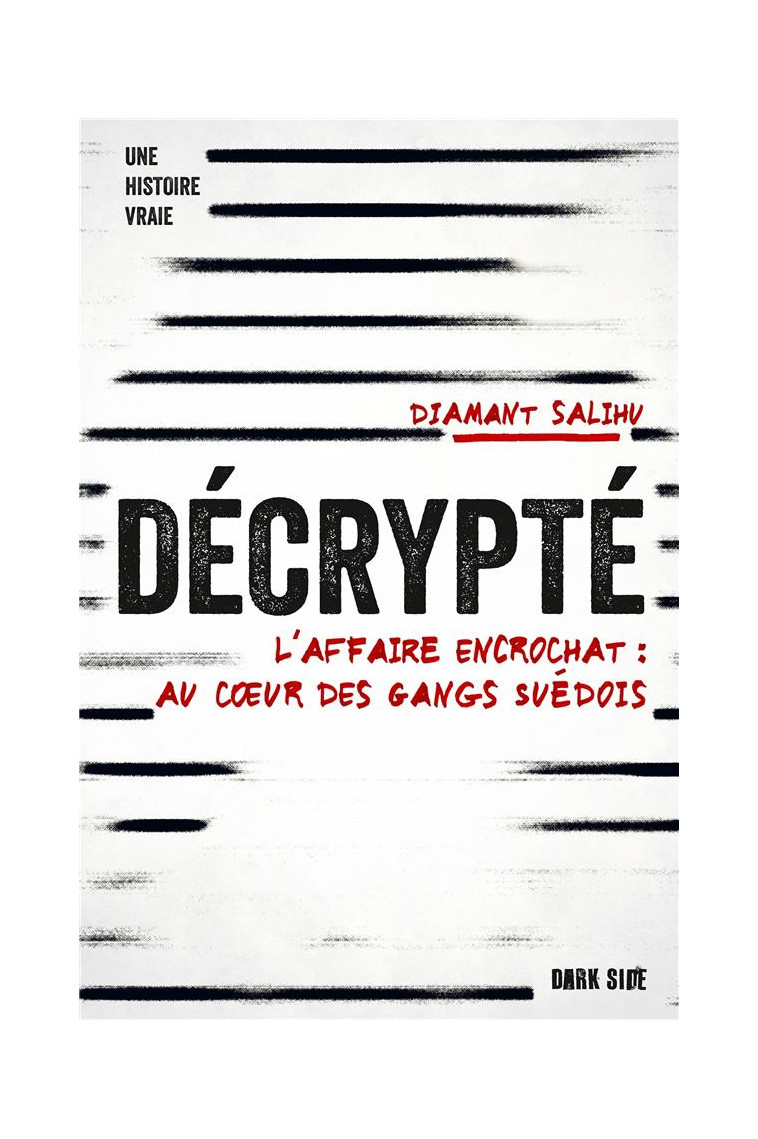 DECRYPTE - L-AFFAIRE ENCROCHAT : AU C UR DES GANGS SUEDOIS - SALIHU DIAMANT - HACHETTE