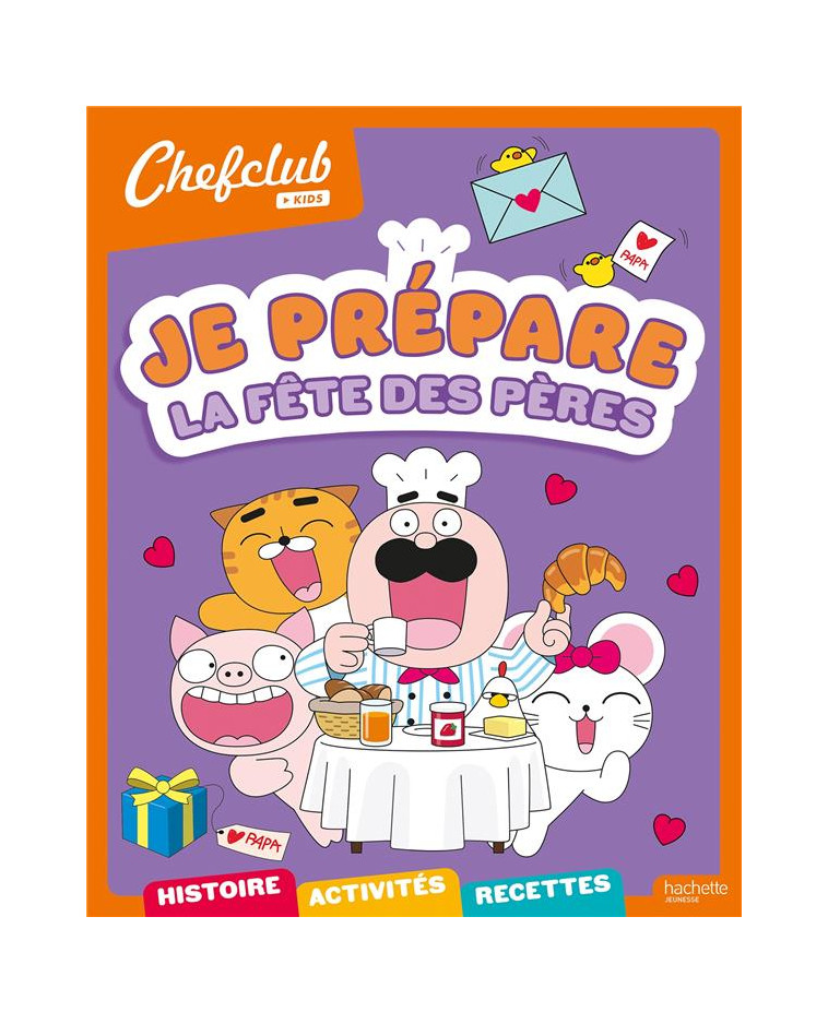 CHEFCLUB KIDS - JE PREPARE LA FETE DES PERES - DEMARIA MARJORIE - HACHETTE