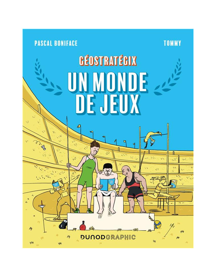 GEOSTRATEGIX : UN MONDE DE JEUX - BONIFACE/TOMMY - DUNOD