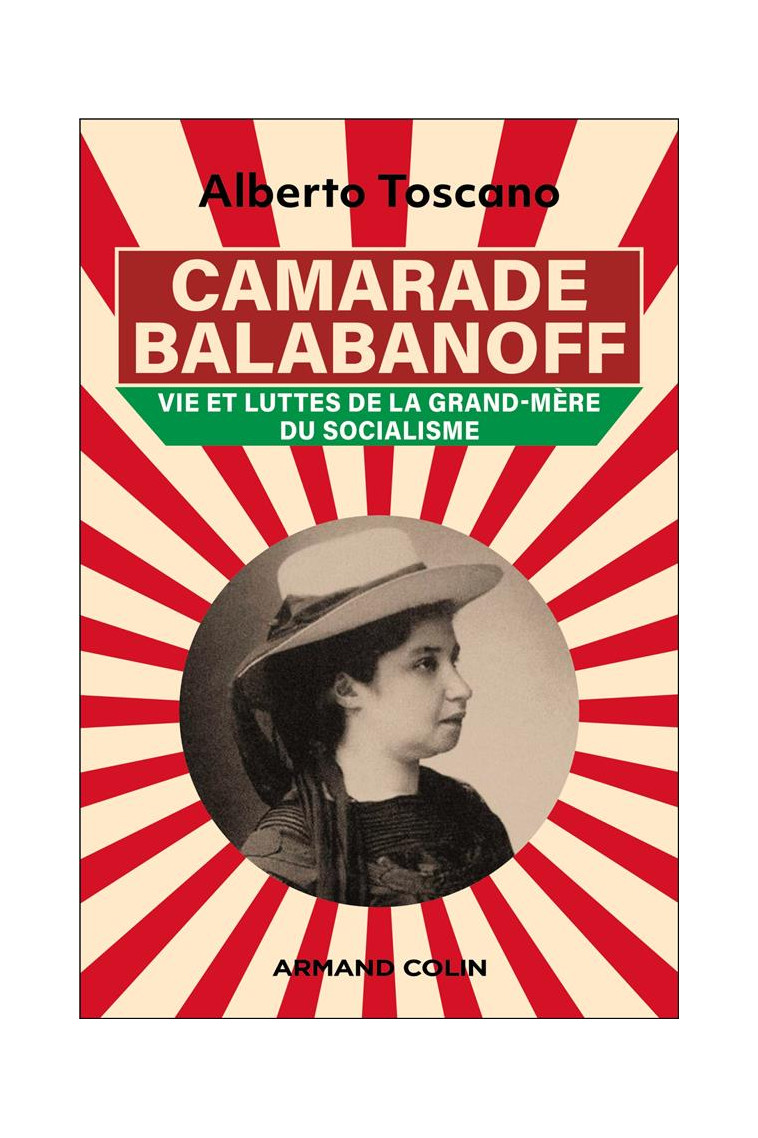 CAMARADE BALABANOFF - VIE ET LUTTES DE LA GRAND-MERE DU SOCIALISME - TOSCANO ALBERTO - NATHAN