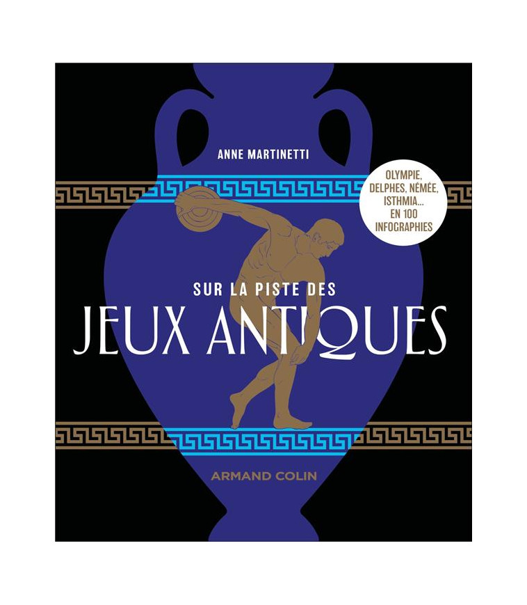 SUR LA PISTE DES JEUX ANTIQUES - OLYMPIE, DELPHES, NEMEE, ISTHMIA... EN 100 INFOGRAPHIES - MARTINETTI ANNE - NATHAN