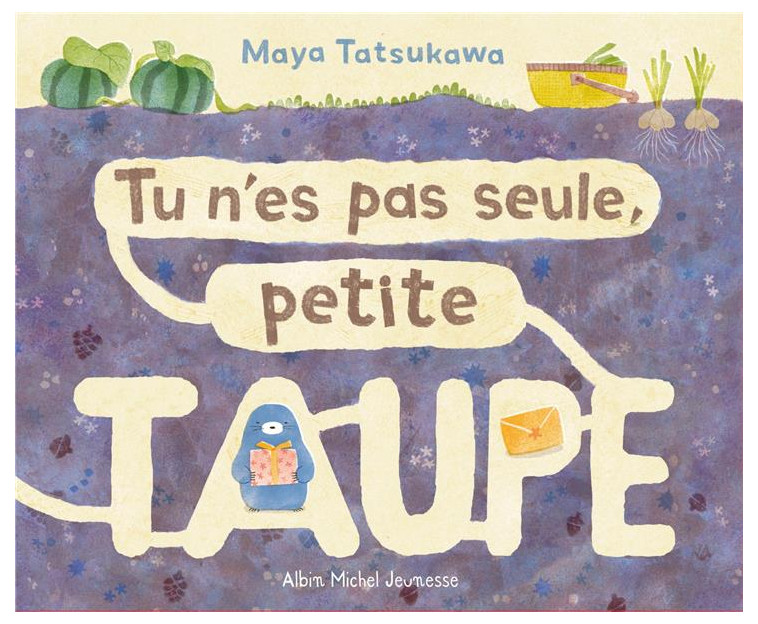 TU N-ES PAS SEULE, PETITE TAUPE - TATSUKAWA MAYA - ALBIN MICHEL