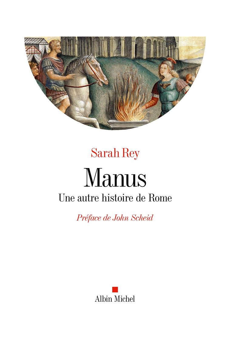 MANUS - UNE AUTRE HISTOIRE DE ROME - REY/SCHEID - ALBIN MICHEL