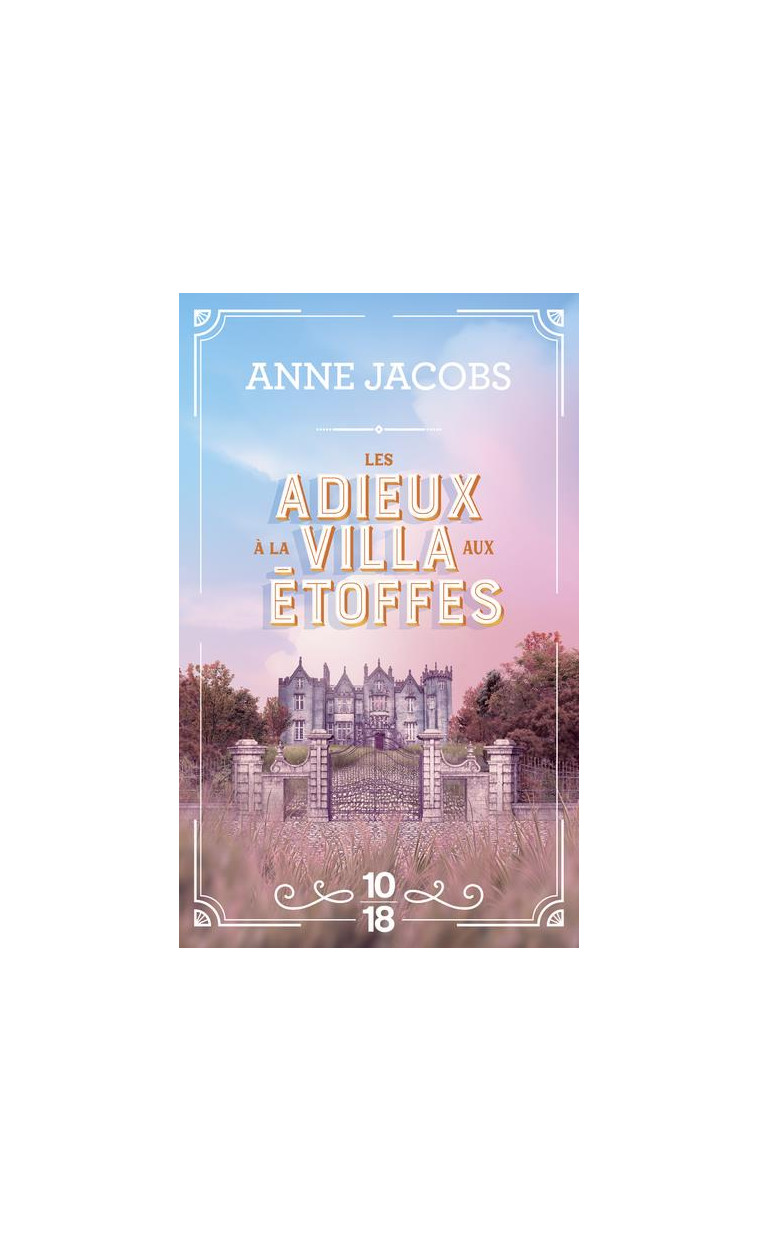 LES ADIEUX A LA VILLA AUX ETOFFES - VOLUME 6 - JACOBS ANNE - 10 X 18