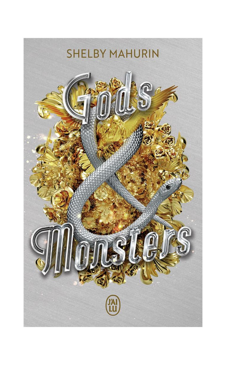 SERPENT & DOVE - VOL03 - GODS & MONSTERS - MAHURIN SHELBY - J'AI LU