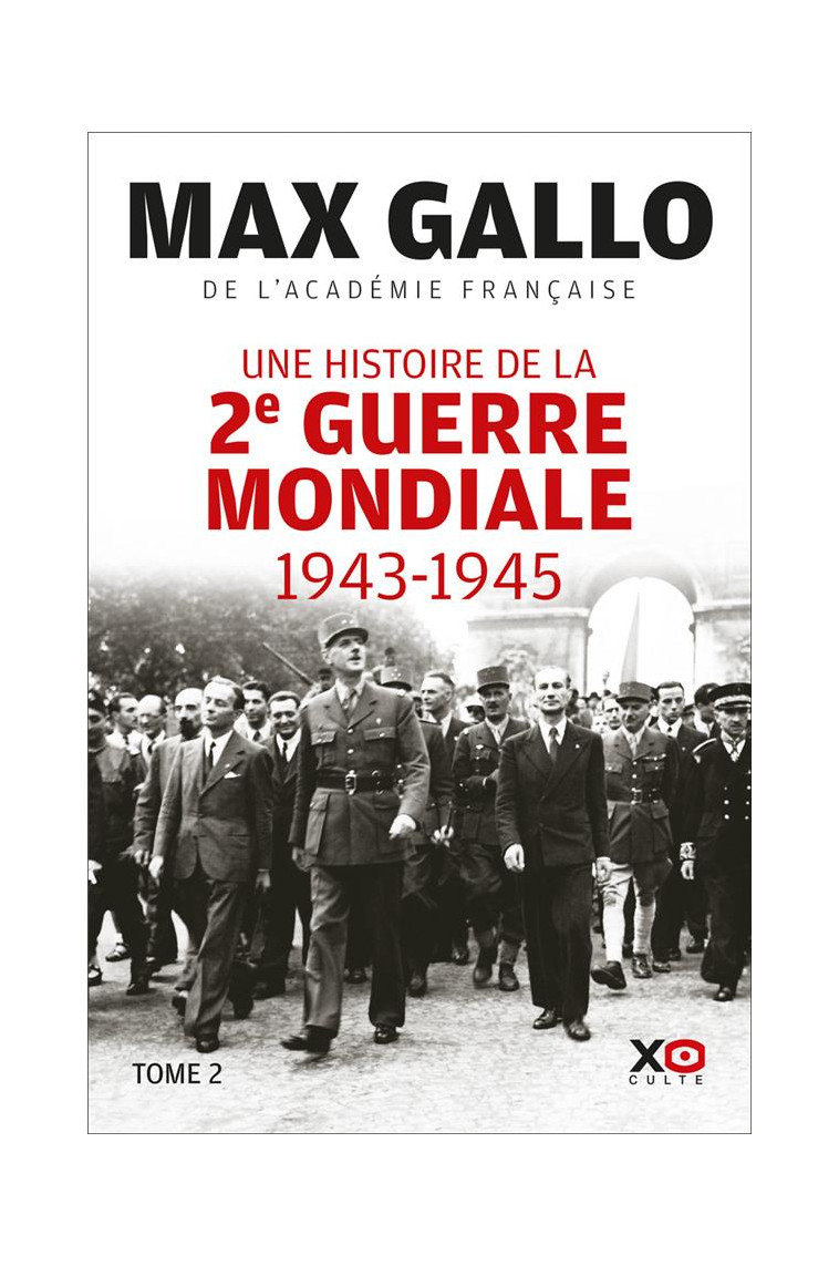 UNE HISTOIRE DE LA DEUXIEME GUERRE MONDIALE - TOME 2 1943 - 1945 - GALLO MAX - XO