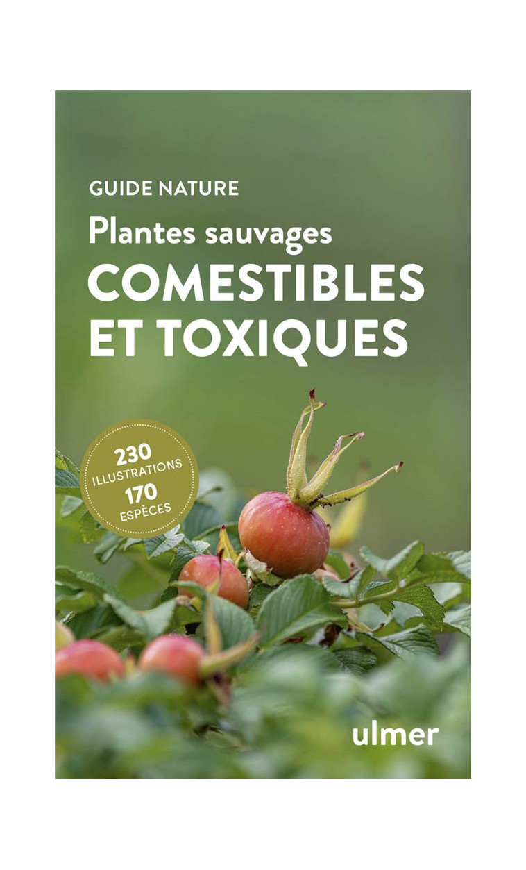 PLANTES SAUVAGES COMESTIBLES ET TOXIQUES - 170 BAIES, FRUITS ET HERBES SAUVAGES - KREMER BRUNO P. - ULMER