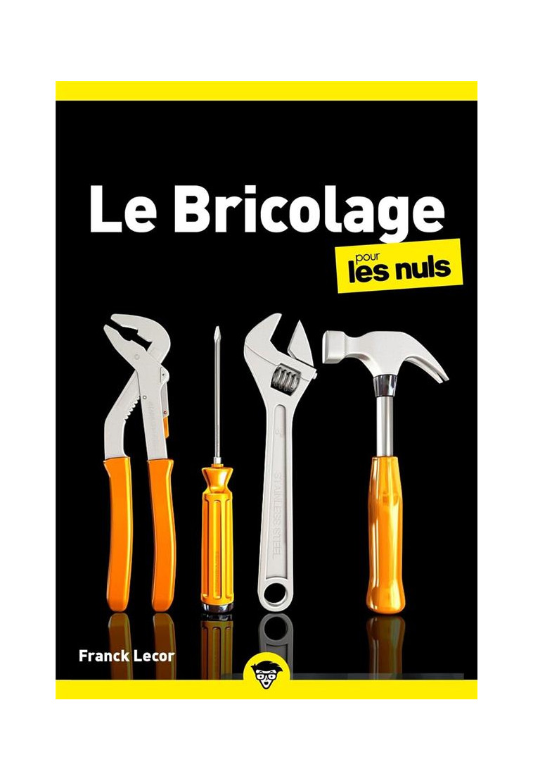 LE BRICOLAGE POUR LES NULS, POCHE, 4E ED - HAMILTON/LECOR - FIRST