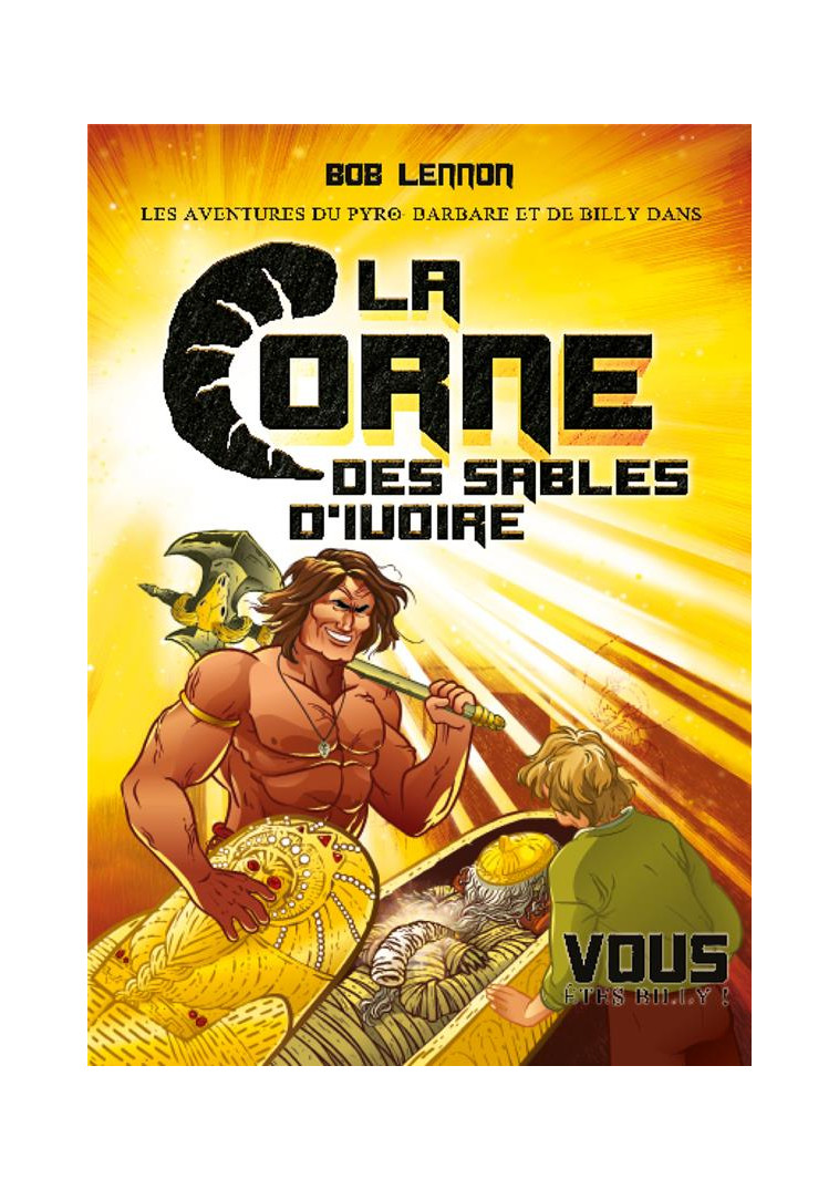 LES AVENTURES DU PYRO-BARBARE ET DE BILLY - TOME 2 LA CORNE DES SABLES D-IVOIRE - LENNON/KUHN - PLUME APP