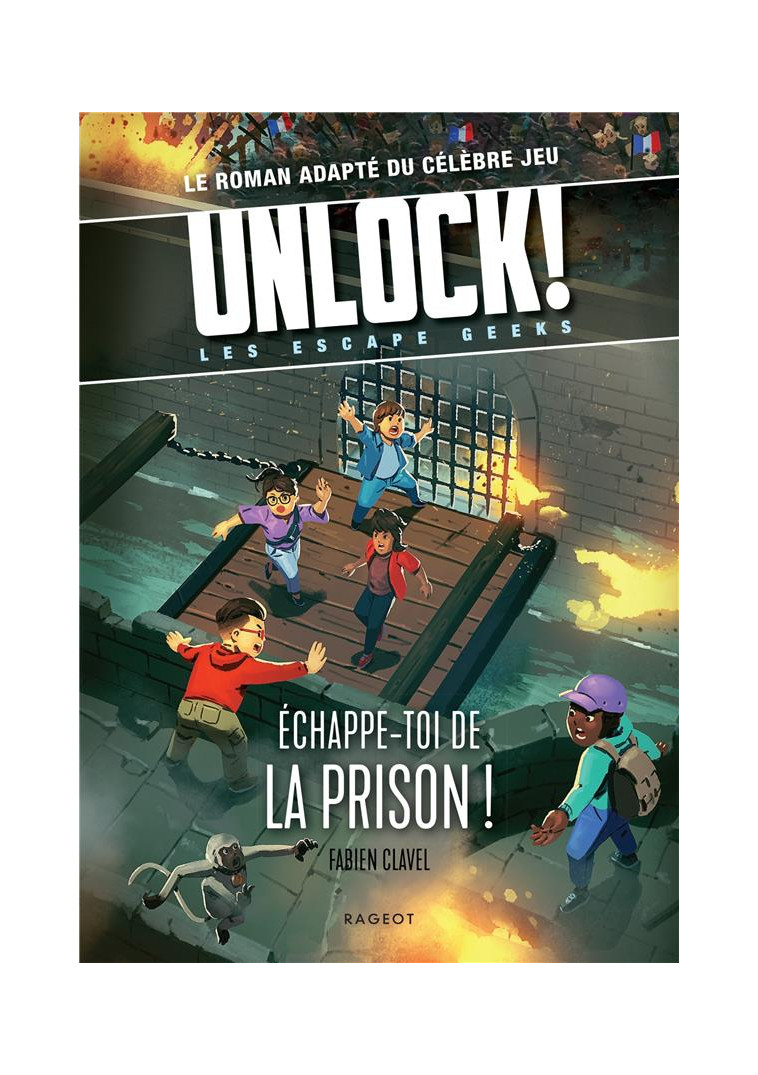 UNLOCK ! - T06 - UNLOCK ! LES ESCAPE GEEKS - ECHAPPE-TOI DE LA PRISON ! - CLAVEL FABIEN - RAGEOT