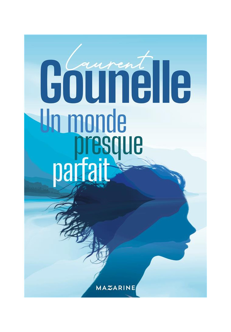 UN MONDE PRESQUE PARFAIT - NOUVEAU ROMAN 2024 - GOUNELLE LAURENT - L'HARMATTAN