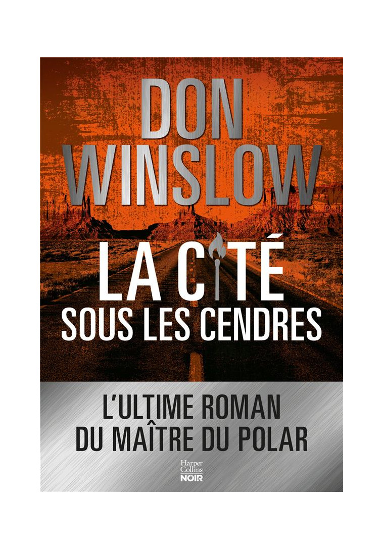 LA CITE SOUS LES CENDRES - APRES LA CITE DES REVES, LA SUITE DE LA TRILOGIE EXPLOSIVE DU MAITRE DU P - WINSLOW DON - HARPERCOLLINS