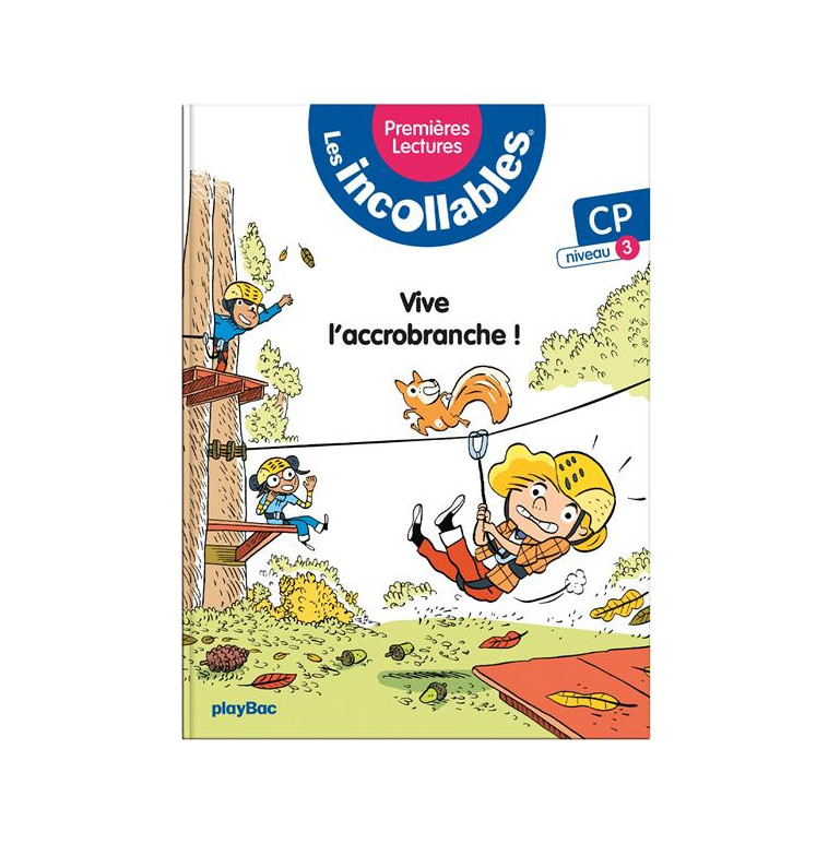 LES INCOLLABLES - PREMIERES LECTURES - TOME 5 - VIVE L-ACCROBRANCHE ! - NIV.3 - LENNE-FOUQUET MARIE - PRISMA