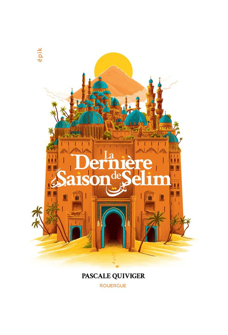 LA DERNIERE SAISON DE SELIM - QUIVIGER PASCALE - ROUERGUE