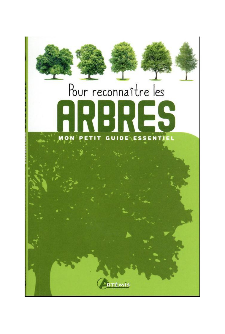 MON PETIT GUIDE ESSENTIEL - POUR RECONNAITRE LES ARBRES - XXX - ARTEMIS