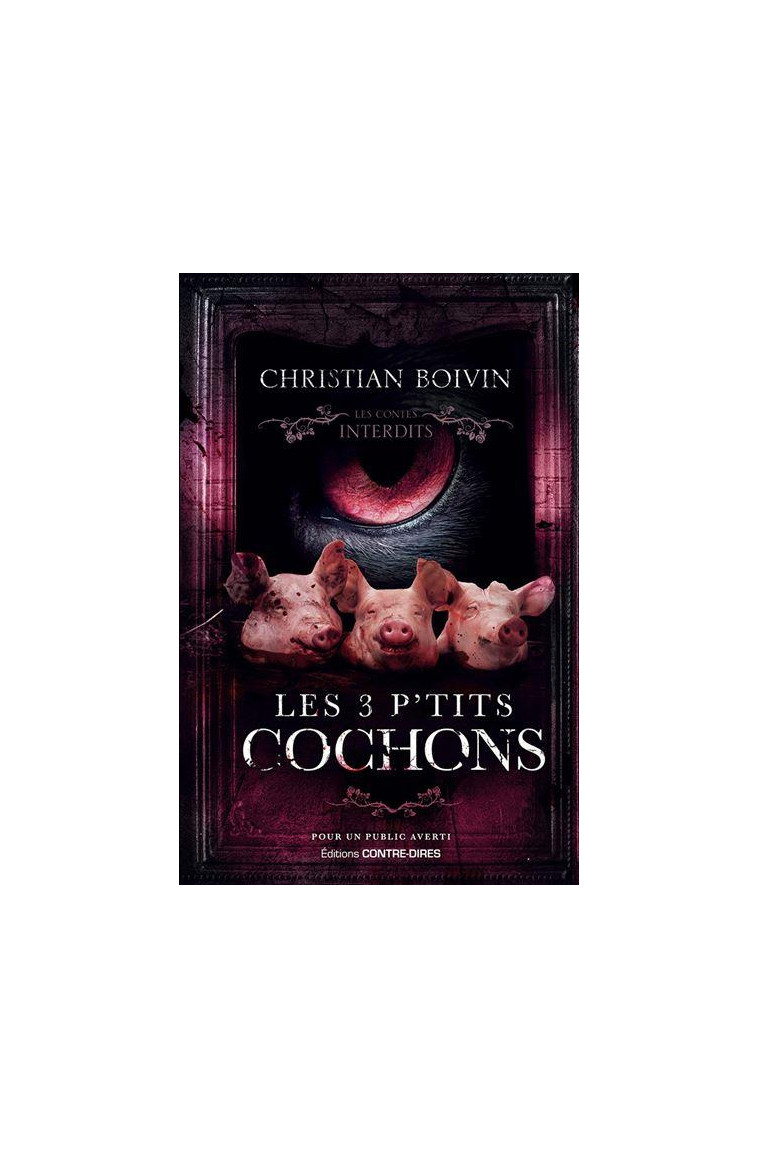 LES 3 P-TITS COCHONS - BOIVIN CHRISTIAN - CONTRE DIRES