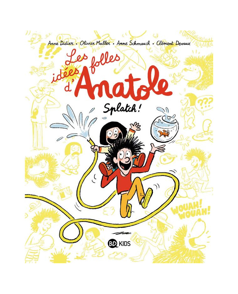 LES IDEES FOLLES D-ANATOLE, TOME 01 - DEVAUX/MULLER/DIDIER - BAYARD JEUNESSE