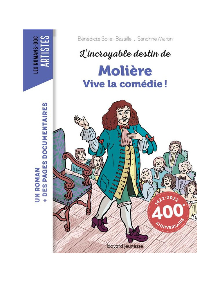 L-INCROYABLE DESTIN DE MOLIERE - VIVE LA COMEDIE ! - BAZAILLE/MARTIN - BAYARD JEUNESSE