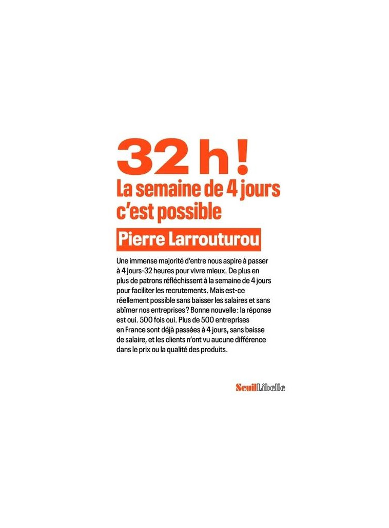 32H ! LA SEMAINE DE 4 JOURS, C-EST POSSIBLE - LARROUTUROU PIERRE - SEUIL