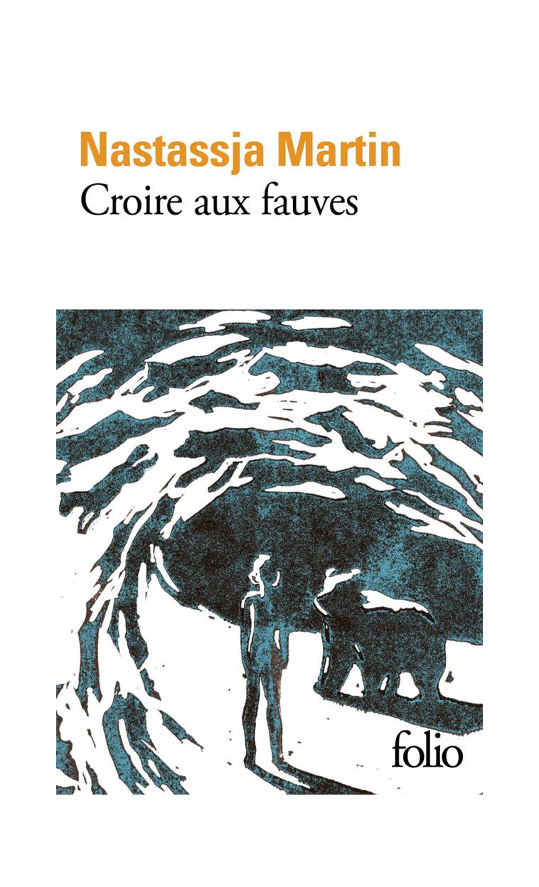 CROIRE AUX FAUVES - MARTIN NASTASSJA - GALLIMARD